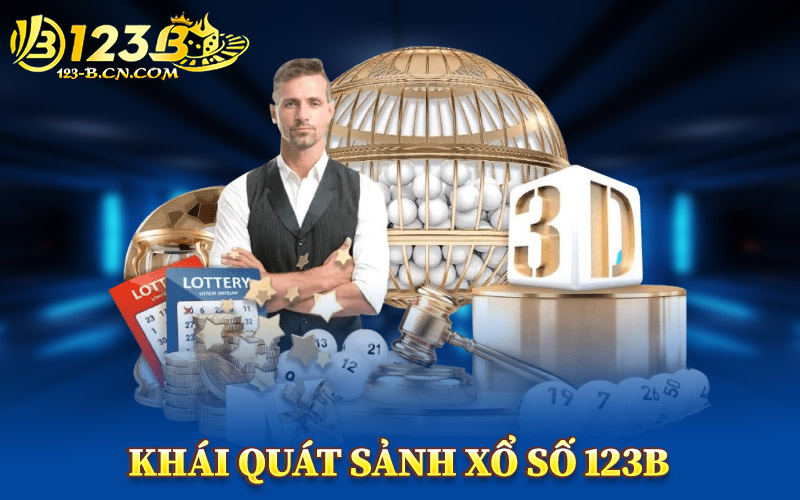 Xổ Số 123B – Điểm Đến Lô Đề Online Uy Tín Hàng Đầu 2026 1 Khái Quát Sảnh Xổ Số 123B